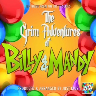 The Grim Adventures of Billy & Mandy Main Theme (From The Grim Adventures of Billy & Mandy)