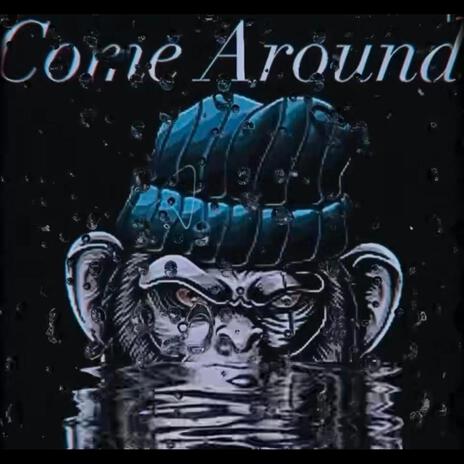 Come Around ft. Cutthroat Marlo | Boomplay Music