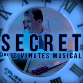 Secret: The 12 Minutes Musical