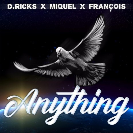 Anything ft. MIQUEL & FRANÇOIS | Boomplay Music