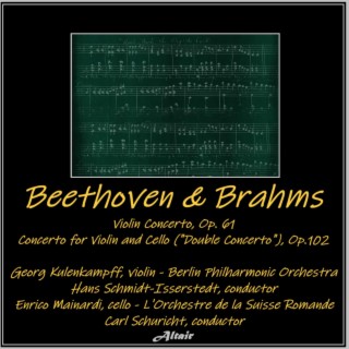 Beethoven & Brahms: Violin Concerto in D, OP. 61 - Concerto for Violin and Cello (Double Concerto), OP.102