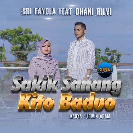 Sakik Sanang Kito Baduo ft. Dhani Rilvi | Boomplay Music