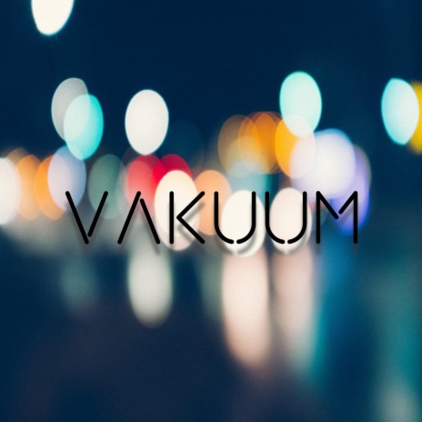 Vakuum | Boomplay Music