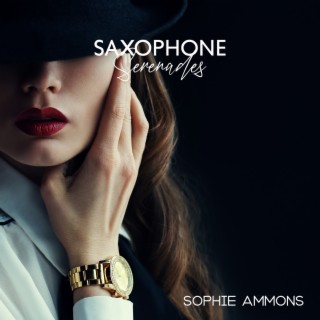 Sophie Ammons: Saxophone Serenades - Smooth Jazz Rhythms for Relaxation and Elegance