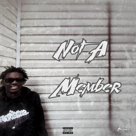 Not A Member | Boomplay Music