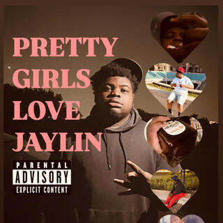 PRETTY GIRLS LOVE JAYLIN