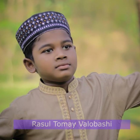 Rasool Tomay Valobashi (রাসুল তোমায় ভালবাসি) - Bangla Hit Gojol ft. Mehraz Uddin | Boomplay Music