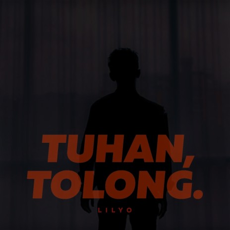 Tuhan, Tolong. | Boomplay Music