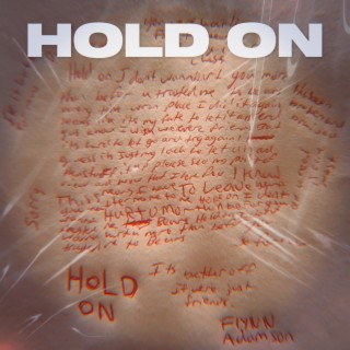 HOLD ON