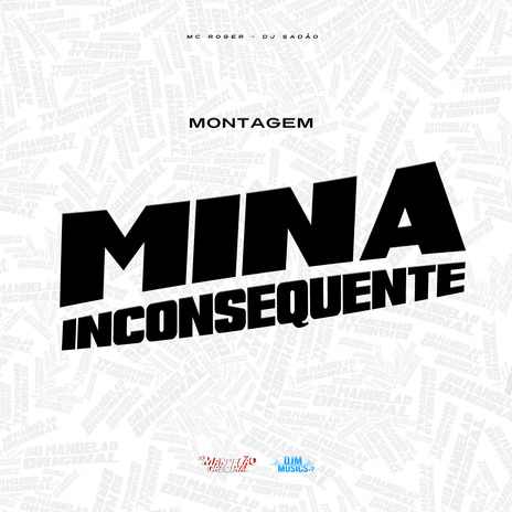 Montagem-Mina-Inconsequente ft. DJ Sadão | Boomplay Music