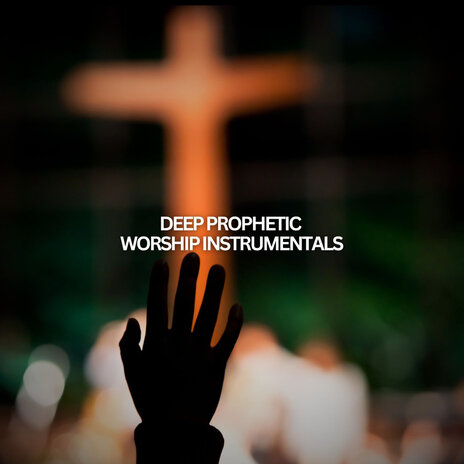 DEEP PROPHETIC INSTRUMENTALS | Boomplay Music