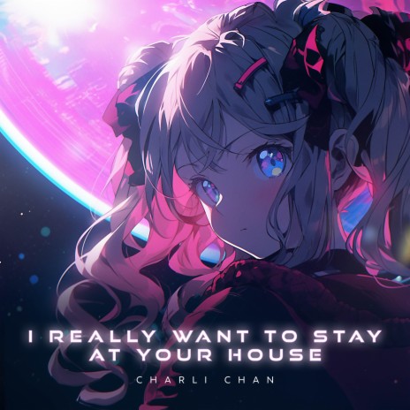 I Really Want to Stay at Your House | Boomplay Music