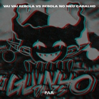 Vai Vai Rebola Vs. Rebola No Meu Caralho