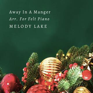 Away In A Manger Arr. For Felt Piano