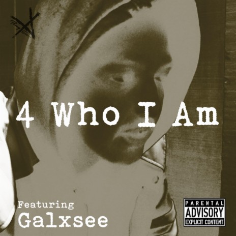 4 Who I Am ft. Galxsee | Boomplay Music