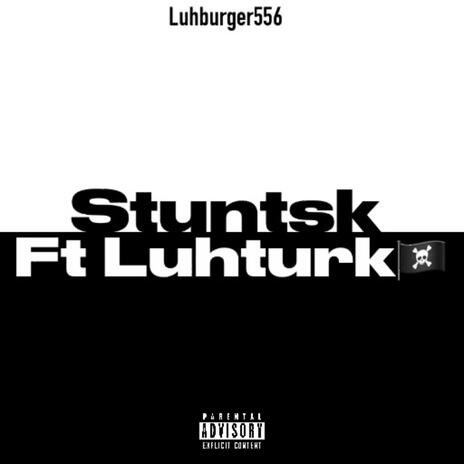 Stuntsk ft. Luh Turkk | Boomplay Music