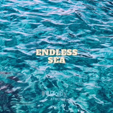 Endless Sea | Boomplay Music