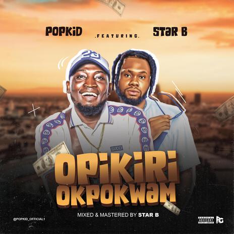 Opikiri Okpokwam ft. Star B | Boomplay Music