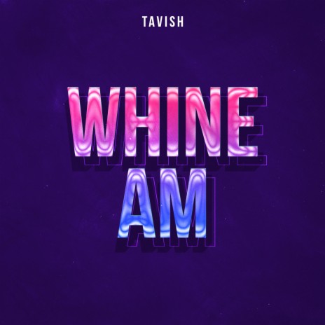 Whine Am | Boomplay Music