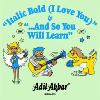 Italic Bold (I Love You) & ...And So You Will Learn