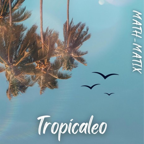 Tropicaleo | Boomplay Music