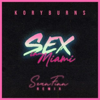 Sex In Miami Remix