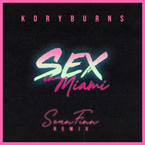 Sex In Miami (Sean Finn Remix Radio Edit) ft. Sean Finn