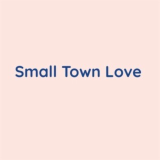 Small Town Love