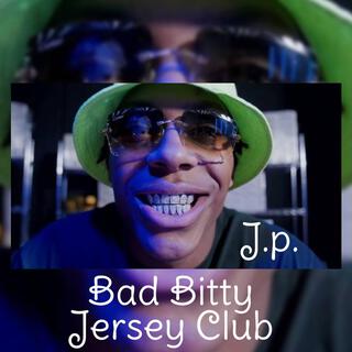 J.P. (Bad Bitty (Jersey Club)