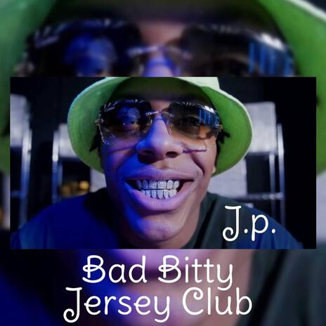 J.P. (Bad Bitty (Jersey Club) | Boomplay Music