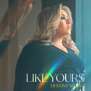 Like Yours lyrics | Boomplay Music