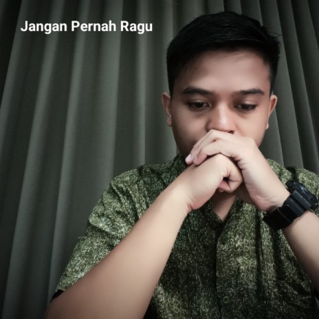 Jangan Pernah Ragu | Boomplay Music