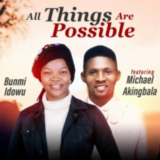 All things are possible (feat. Michael Akingbala)