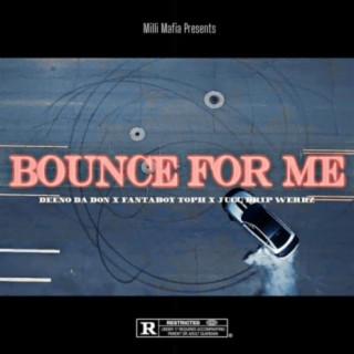 Bounce For Me