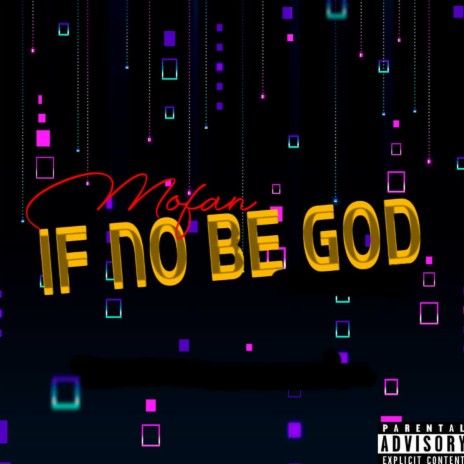 If No Be God | Boomplay Music