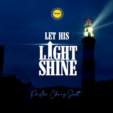 Let His Light Shine | Boomplay Music