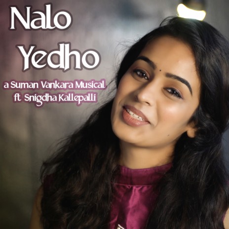 Nalo Yedho ft. Snigdha Kallepalli | Boomplay Music