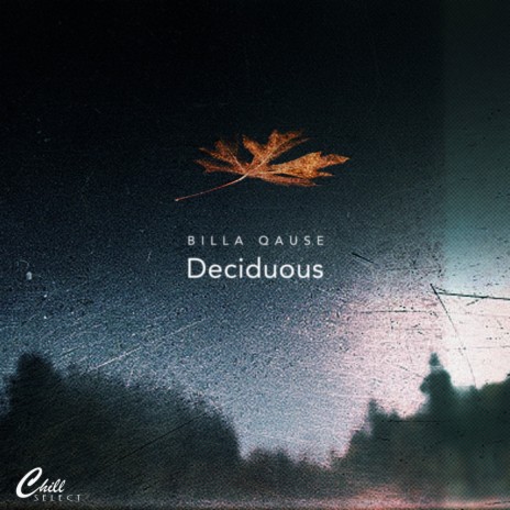 Deciduous ft. Chill Select