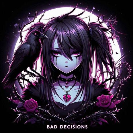 bad decisions | Boomplay Music