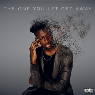 The One You Let Get Away lyrics | Boomplay Music
