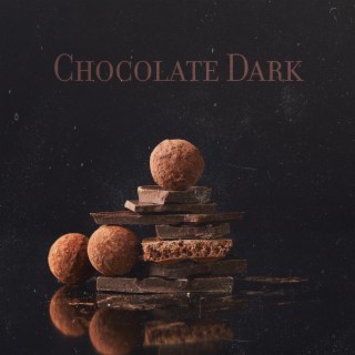 Chocolate Dark: Sensual Jazz Ballads, Pheromones In The Air, Deep Romance