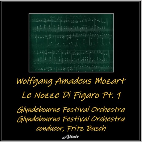 Le Nozze di Figaro, K. 492: Overture ft. Glyndebourne Festival Chorus