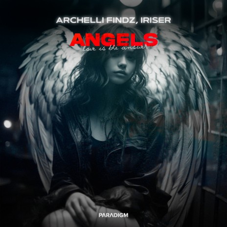 Angels (Love Is the Answer) ft. Iriser | Boomplay Music