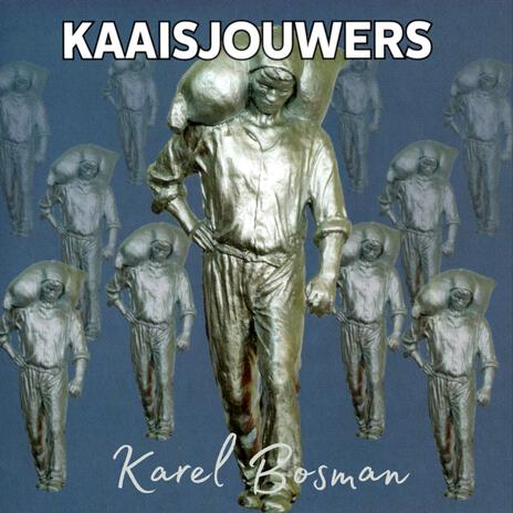 Kaaisjouwers ft. Hans Houkes, Jan Paul van der Hoeven & Henk Wanders | Boomplay Music