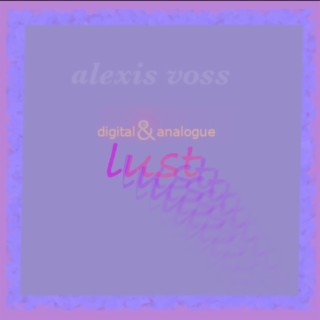 digital and analogue lust