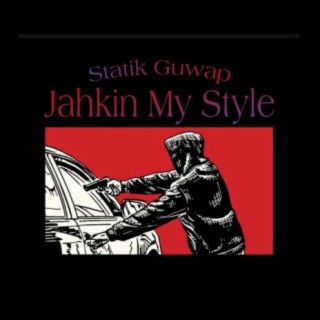 Jahkin My Style