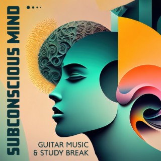 Subconscious Mind: Guitar Music & Study Break, Observing and Think Different