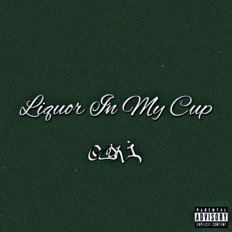 Liquor In My Cup | Boomplay Music