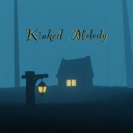 Kinked Melody | Boomplay Music