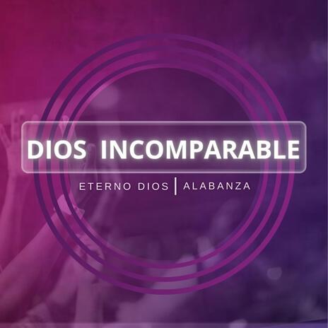 Dios Incomparable | Boomplay Music